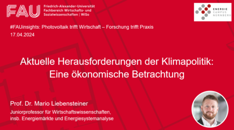 Zum Artikel "#FAUinsights: Vortrag zur Energie- & Klimapolitik, 15. Mai 2024, Energie Campus Nürnberg"